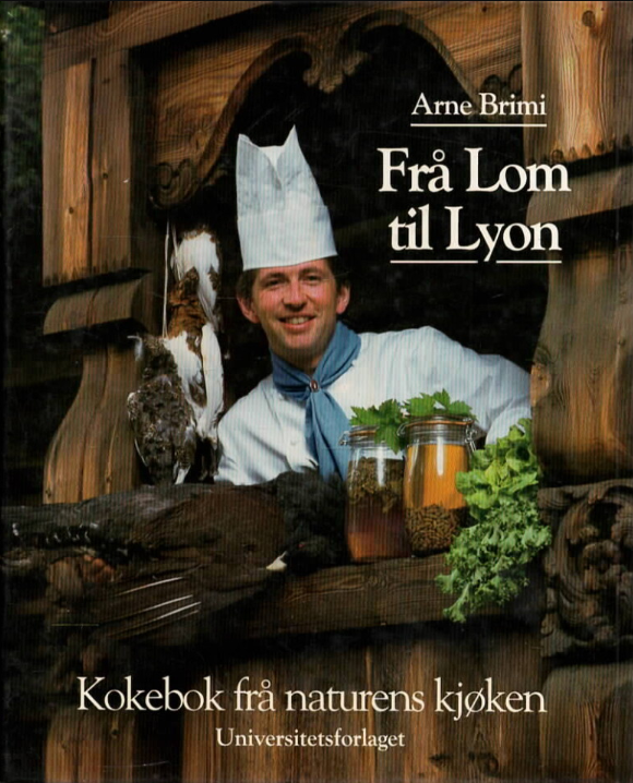 Frå Lom til Lyon: kokebok frå naturens kjøken (Innbundet) - Bokia.no