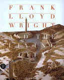 Frank Lloyd Wright and the Living City 9788881183920 Frank Lloyd Wright Brukte bøker
