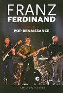 Franz Ferdinand and the Pop Renaissance 9781905287000 Hamilton Harvey Brukte bøker