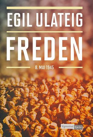 Freden 9788241911101 Egil Ulateig Brukte bøker