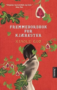 Fremmedordbok for kjærester 9788203211201 Xiaolu Guo Brukte bøker