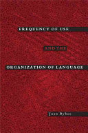 Frequency of Use and the Organization of Language 9780195301571 Joan L. Bybee Brukte bøker