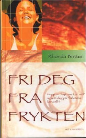 Fri deg fra frykten 9788274136144 Rhonda Britten Brukte bøker