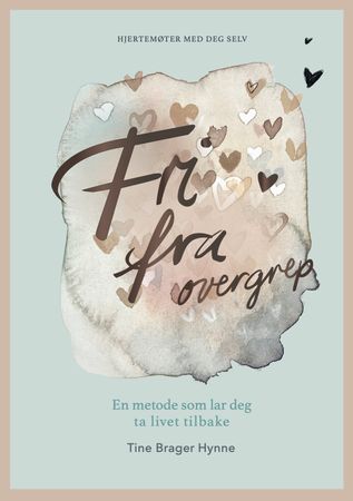 Fri fra overgrep 9788230356791 Tine Brager Hynne Brukte bøker