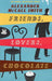 Friends, Lovers, Chocolate 9780349118048 Alexander McCall Smith Brukte bøker
