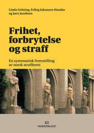 Frihet, forbrytelse og straff 9788245015997 Jørn Jacobsen Erling Johannes Husabø Linda Gröning Brukte bøker