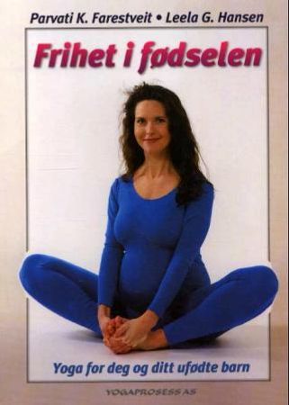 Frihet i fødselen 9788299687607 Parvati K. Farestveit Leela G. Hansen Brukte bøker