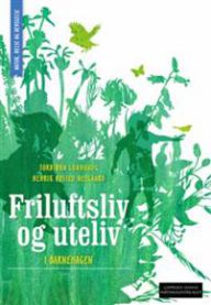 Friluftsliv og uteliv i barnehagen 9788202406257 Torbj Henrik Rosted Neegaard Brukte bøker