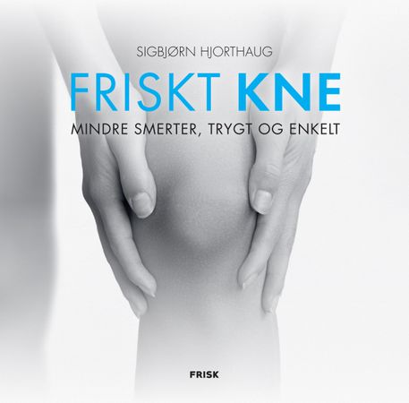 Friskt kne 9788293428589 Sigbjørn Hjorthaug Brukte bøker