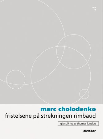 Fristelsene på strekningen Rimbaud 9788270948925 Marc Cholodenko Brukte bøker