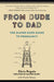 From Dude to Dad 9780399166266 Chris Pegula Frank Meyer Brukte bøker