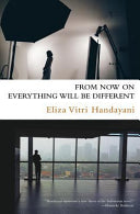 From Now on Everything Will Be Different 9781922181473 Eliza Vitri Handayani Brukte bøker