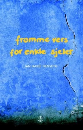 Fromme vers for enkle sjeler 9788202286798 Jan Jakob Tønseth Brukte bøker