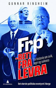 FrP - rett fra levra 9788205485457 Gunnar Ringheim Brukte bøker