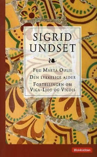 Fru Marta Oulie ; Den lykkelige alder ; Fortellingen om Viga-Ljot og Vigdis 9788252567243 Sigrid Undset Brukte bøker