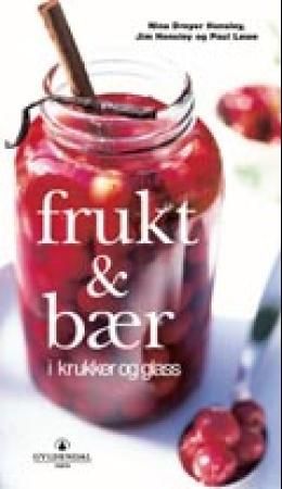 Frukt og bær 9788205314351 Nina Dreyer Hensley Jim Hensley Paul Løwe Brukte bøker