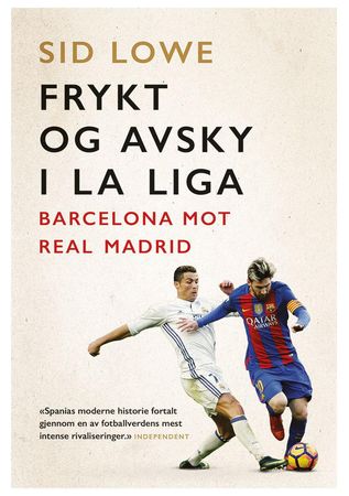 Frykt og avsky i La Liga 9788293053736 Sid Lowe Brukte bøker