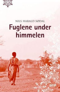 Fuglene under himmelen 9788281433632 Nils Harald Sødal Brukte bøker