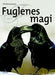 Fuglenes magi 9788202263638 Pål Hermansen Brukte bøker