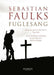 Fuglesang 9788251623377 Sebastian Faulks Brukte bøker