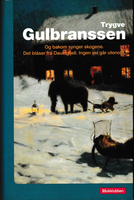 Og bakom synger skogene. Det blåser fra Dauingfjell. Ingen vei går utenom. - Bokia.no