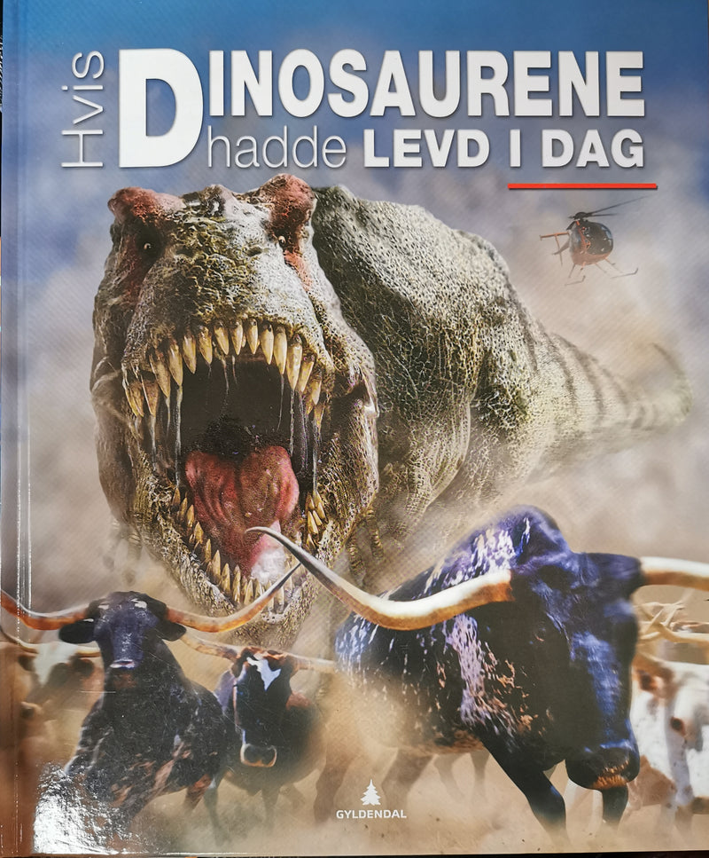 Hvis dinosaurene hadde levd i dag - Bokia.no