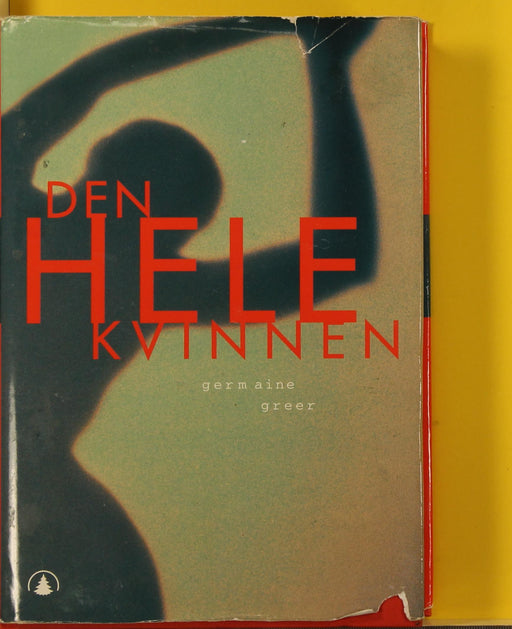 Den hele kvinnen (Innbundet) - Bokia.no