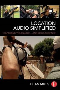 Location Audio Simplified: Capturing Your Audio... and Your Audience (Pocket) - Bokia.no
