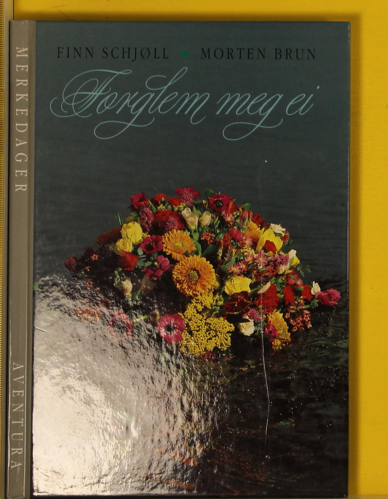 Forglem meg ei. F. Schjøll, M. Brun - Bokia.no