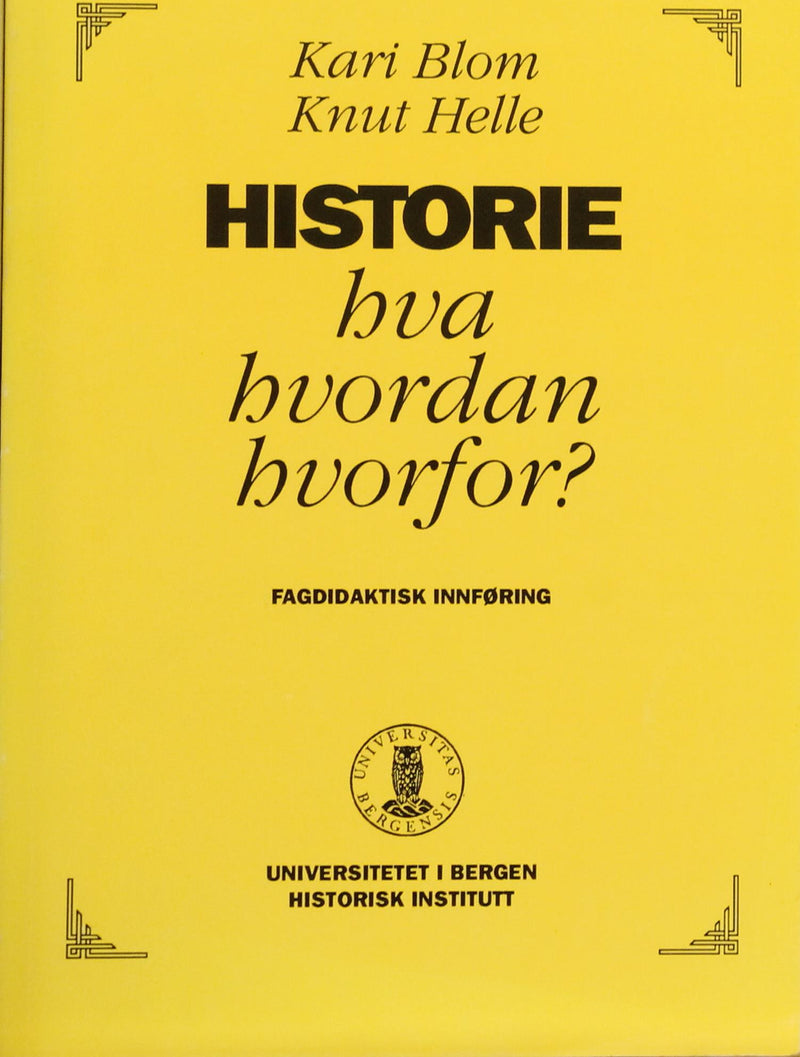 Historie : hva, hvordan, hvorfor? : fagdidaktisk innføring - Bokia.no