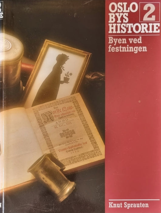 Byen ved festningen: fra 1536 til 1814 (Innbundet) - Bokia.no
