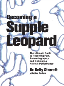 Becoming a Supple Leopard: The Ultimate Guide to Resolving Pain, Preventing I… (Innbundet) - Bokia.no
