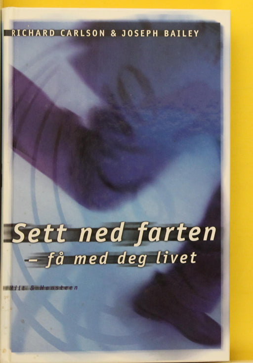 Sett ned farten - få med deg livet (Innbundet) - Bokia.no