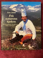Frå naturens kjøken (Innbundet) - Bokia.no