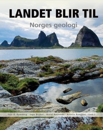 Landet blir til: Norges geologi (Innbundet) - Bokia.no