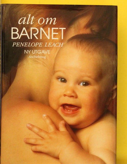 Alt om barnet: håndbok i baby- og småbarnstell (Innbundet) - Bokia.no