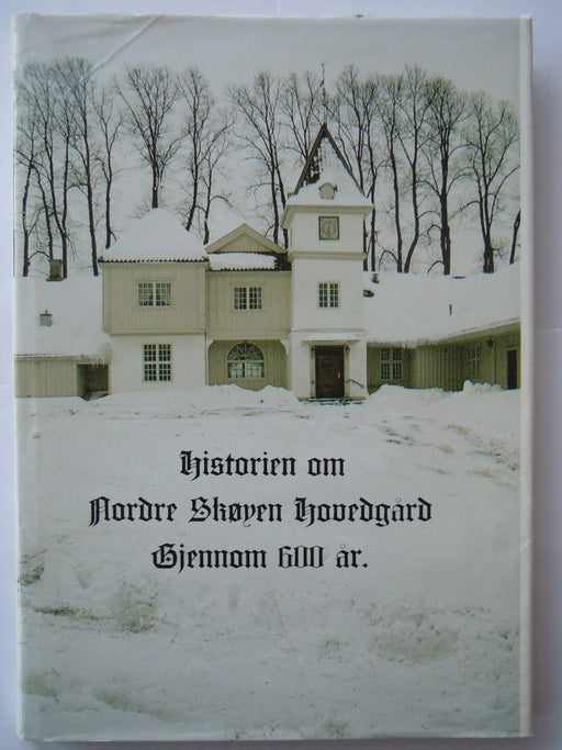 Historien om Nordre Skøyen Hovedgård gjennom 600 år - Bokia.no