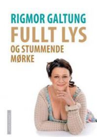 Fullt lys og stummende mørke 9788202411855 Rigmor Galtung Brukte bøker