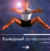 Funksjonell danseanatomi 9788241202971 Tina Hessel Brukte bøker
