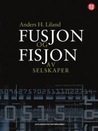 Fusjon og fisjon av selskaper 9788215016238 Anders H. Liland Brukte bøker