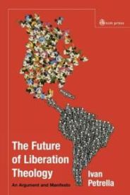 Future of Liberation Theology: An Argument and Manifesto 9780334040613 Ivan Petrella Brukte bøker