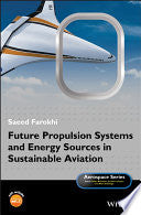 Future Propulsion Systems and Energy Sources in Sustainable Aviation 9781119414995 Saeed Farokhi Brukte bøker
