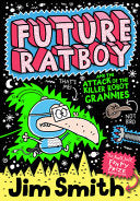Future Ratboy and the Attack of the Killer Robot Grannies 9781405269131 Jim Smith Brukte bøker