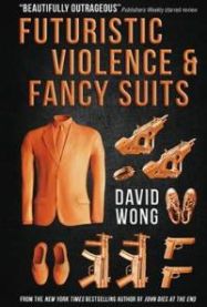 Futuristic Violence and Fancy Suits 9781783291847 David Wong Brukte bøker