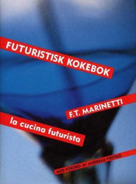 Futuristisk kokebok 9788243002012 F.T. Marinetti Brukte bøker