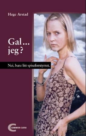 Gal - jeg? 9788292400029 Hege Arstad Brukte bøker