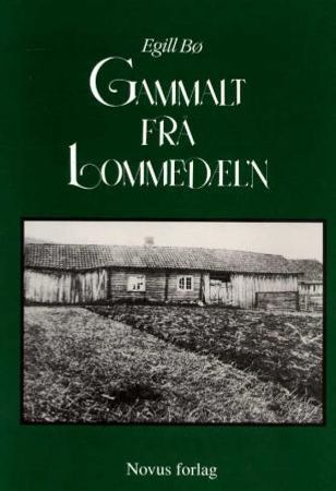 Gammalt frå Lommedæl'n 9788270993581 Egill Bø Brukte bøker