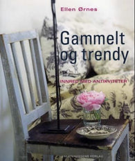 Gammelt og trendy 9788272013539 Ellen Ørnes Brukte bøker