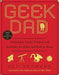 Geek Dad: Awesomely Geeky Projects and Activities for Dads and Kids to Share 9781592405527 Ken Denmead Brukte bøker