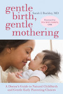 Gentle Birth, Gentle Mothering 9781587613227 Sarah Buckley Brukte bøker